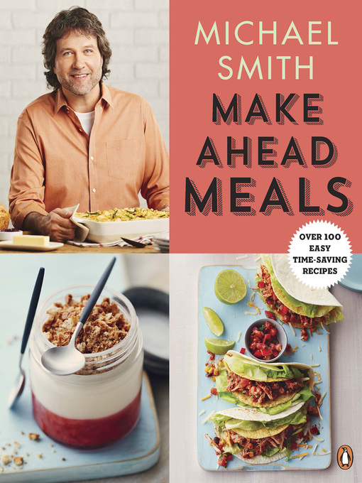 Title details for Make Ahead Meals by Michael Smith - Available